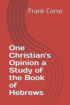 portada One Christian's Opinion a Study of the Book of Hebrews (in English)