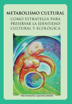 portada Metabolismo Cultural Como Estrategia Para Preservar la Identidad Cultural y Ecologica
