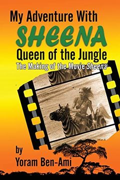 portada My Adventure With Sheena, Queen of the Jungle: The Making of the Movie Sheena 