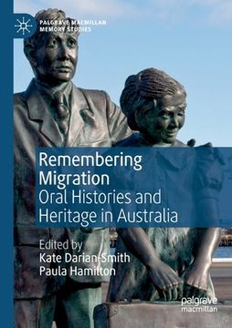 portada Remembering Migration: Oral Histories and Heritage in Australia (in English)