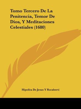 portada Tomo Tercero de la Penitencia, Temor de Dios, y Meditaciones Celestiales (1680) (in Spanish)