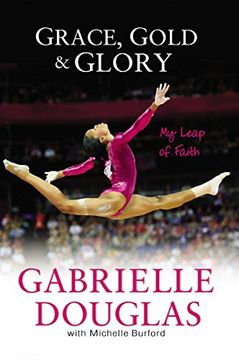 portada Grace, Gold, and Glory My Leap of Faith (en Inglés)