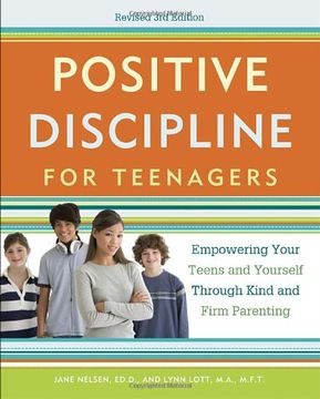 portada Positive Discipline for Teenagers, Revised 3rd Edition: Empowering Your Teens and Yourself Through Kind and Firm Parenting (en Inglés)