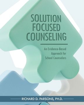 portada Solution-Focused Counseling: An Evidence-Based Approach for School Counselors (en Inglés)