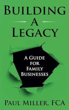 portada Building a Legacy: A Guide for Family Businesses (en Inglés)