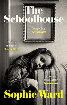 portada The Schoolhouse: 'stylish, Pacy and Genuinely Frightening' the Times (en Inglés)