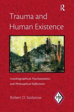 portada Trauma and Human Existence: Autobiographical, Psychoanalytic, and Philosophical Reflections (en Inglés)