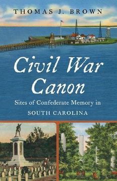 portada Civil War Canon: Sites of Confederate Memory in South Carolina (Civil War America)