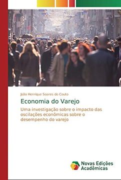 portada Economia do Varejo: Uma Investigação Sobre o Impacto das Oscilações Econômicas Sobre o Desempenho do Varejo