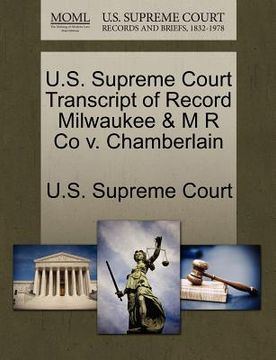 portada u.s. supreme court transcript of record milwaukee & m r co v. chamberlain