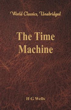 portada The Time Machine (World Classics, Unabridged) (en Inglés)