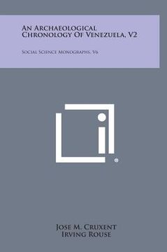 portada An Archaeological Chronology of Venezuela, V2: Social Science Monographs, V6 (in English)