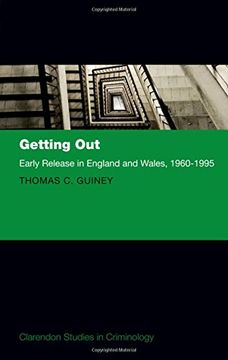 portada Getting Out: Early Release in England and Wales, 1960 - 1995 (Clarendon Studies in Criminology) (en Inglés)