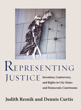 portada Representing Justice: Invention, Controversy, and Rights In City-States and Democratic Courtrooms (en Inglés)