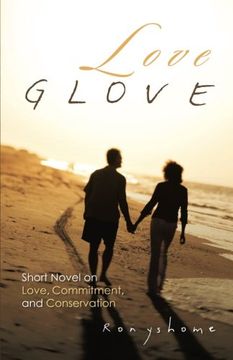 portada Love Glove: Short Novel on Love, Commitment, and Conservation