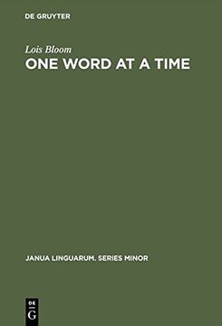 portada One Word at a Time: The Use of Single Word Utterances before Syntax (Janua Linguarum. Series Minor)