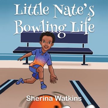 portada Little Nate's Bowling Life (en Inglés)