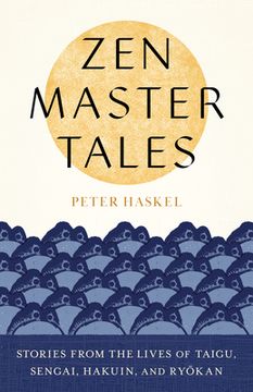 portada Zen Master Tales: Stories from the Lives of Taigu, Sengai, Hakuin, and Ryokan (en Inglés)