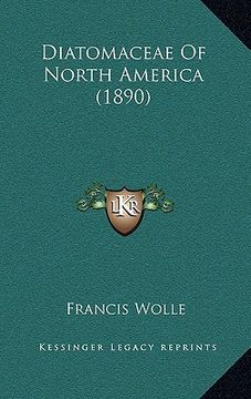 portada diatomaceae of north america (1890) (en Inglés)