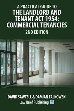 portada A Practical Guide to the Landlord and Tenant act 1954: Commercial Tenancies – 2nd Edition (en Inglés)