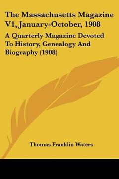 portada the massachusetts magazine v1, january-october, 1908: a quarterly magazine devoted to history, genealogy and biography (1908)