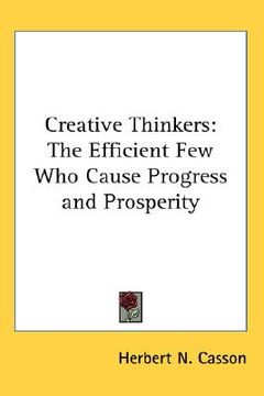 portada creative thinkers: the efficient few who cause progress and prosperity (en Inglés)