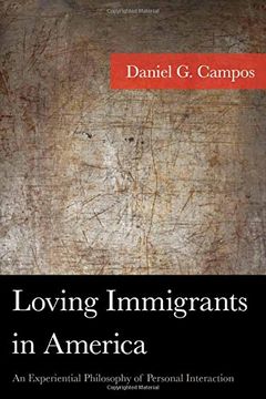 portada Loving Immigrants in America: An Experiential Philosophy of Personal Interaction (American Philosophy Series)