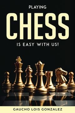 portada Playing Chess Is Easy with Us! (en Inglés)