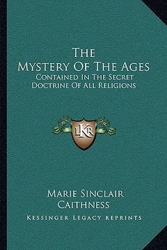 portada the mystery of the ages: contained in the secret doctrine of all religions (en Inglés)