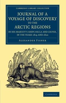 portada Journal of a Voyage of Discovery to the Arctic Regions in his Majesty's Ships Hecla and Griper, in the Years 1819 and 1820 (Cambridge Library Collection - Polar Exploration) 