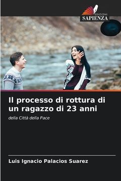 portada Il processo di rottura di un ragazzo di 23 anni (in Italian)