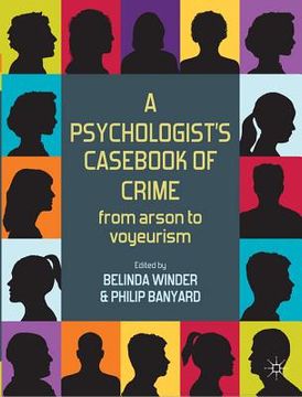 portada a psychologist's cas of crime: from arson to voyeurism (in English)