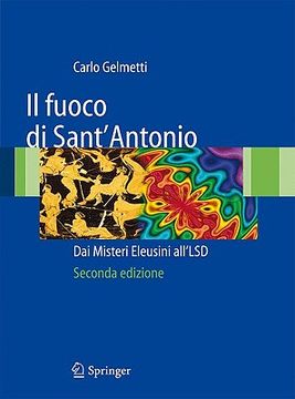 portada Il Fuoco Di Sant'antonio: Dai Misteri Eleusini All'lsd (in Italian)