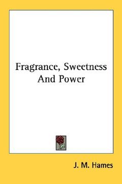 portada fragrance, sweetness and power (en Inglés)