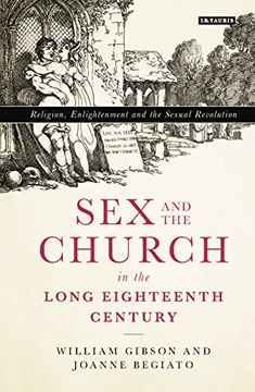 portada Sex and the Church in the Long Eighteenth Century: Religion, Enlightenment and the Sexual Revolution