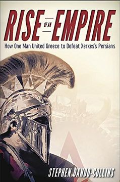 portada Rise of an Empire: How one man United Greece to Defeat Xerxes's Persians (in English)