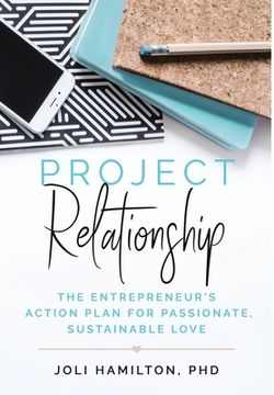 portada Project Relationship: The Entrepreneur's Action Plan for Passionate, Sustainable Love (en Inglés)
