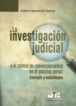 portada La investigación judicial y el control de convencionalidad en el Proceso Penal : Concepto y modalidades.