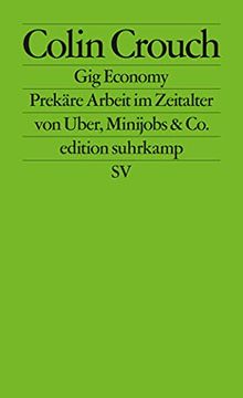 portada Gig Economy: Prekäre Arbeit im Zeitalter von Uber, Minijobs & co. (Edition Suhrkamp) (en Alemán)