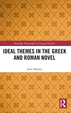 portada Ideal Themes in the Greek and Roman Novel (Routledge Monographs in Classical Studies) (in English)