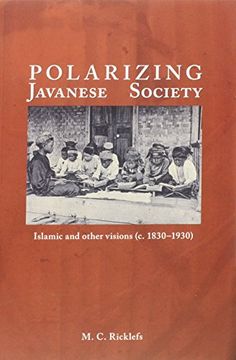 portada Polarizing Javanese Society: Islamic and Other Visions (c. 1830-1930) (en Inglés)