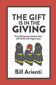 portada The Gift is in the Giving: True Christmas Stories That Will Thrill and Inspire you (en Inglés)