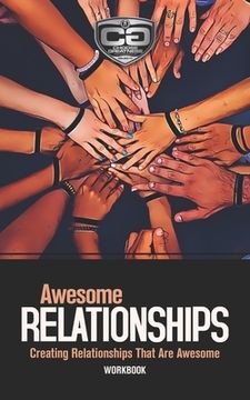 portada Awesome Relationships: Creating Relationships That Are Awesome, Workbook (in English)