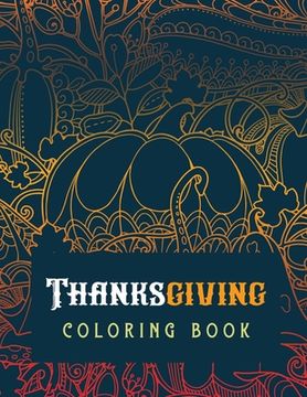 portada Thanksgiving Coloring Book: Luxury Thanksgiving Holiday Coloring Pages, Fall Coloring Pages, Stress Relieving Autumn Coloring Pages, Holiday Gift (en Inglés)