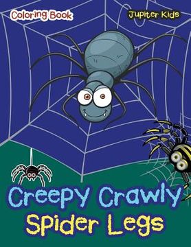 portada Creepy Crawly Spider Legs Coloring Book (en Inglés)