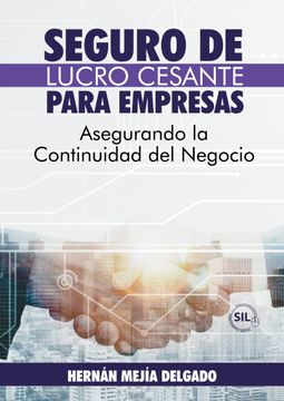 portada Seguro de Lucro Cesante Para Empresas: Asegurando la Continuidad del Negocio (in Spanish)