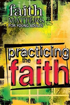 portada Faith Matters for Young Adults: Practicing the Faith (en Inglés)