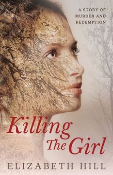 portada Killing The Girl: A story of murder and redemption (en Inglés)