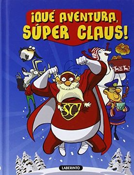 portada ¡Qué Aventura, Súper Claus! (Las aventuras de Súper Claus)