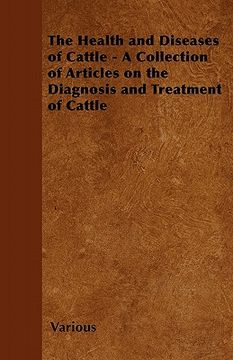 portada the health and diseases of cattle - a collection of articles on the diagnosis and treatment of cattle (en Inglés)